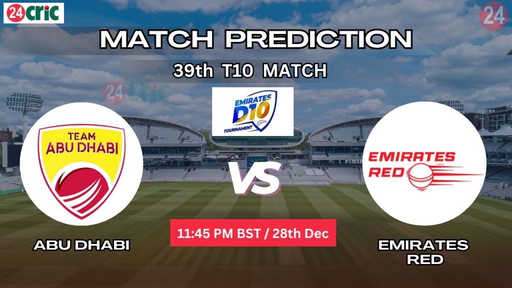 আবুধাবি বনাম এমিরেটস রেড ম্যাচ প্রেডিকশন ABD vs EMR, ৩৯তম T10 ম্যাচ