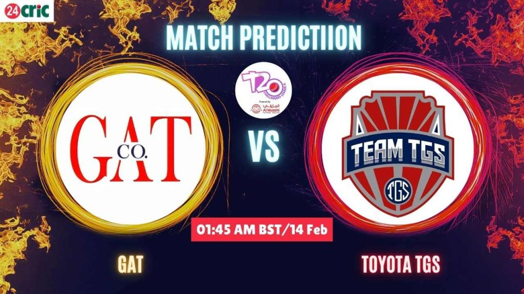 GAT vs TGS ম্যাচ প্রেডিকশন: জিএটি বনাম টয়োটা টিজিএস, ৯ম T20 ম্যাচ