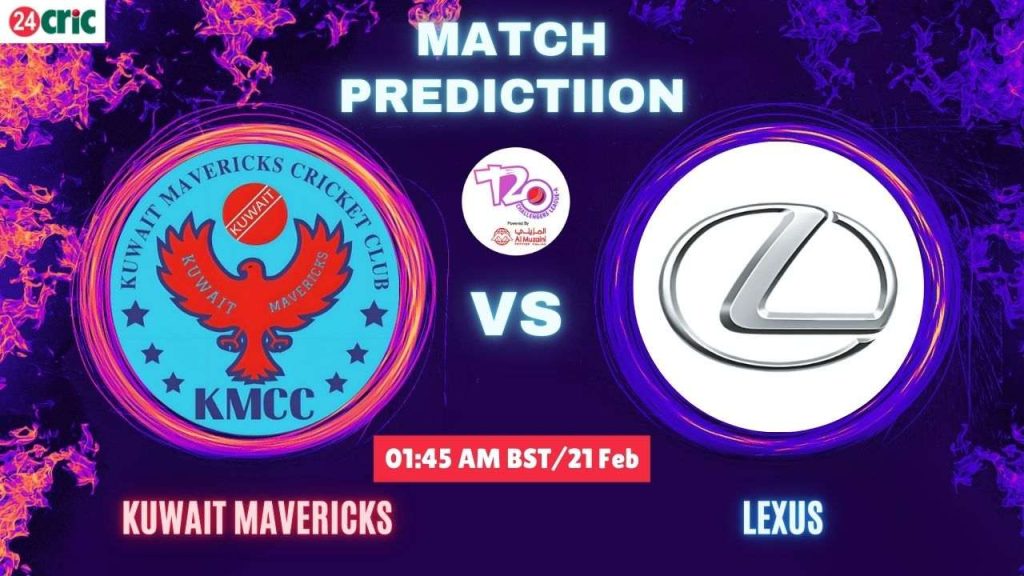 KUM vs LEX ম্যাচ প্রেডিকশন কুয়েত ম্যাভেরিক্স বনাম লেক্সাস, ১৮ তম T20 ম্যাচ