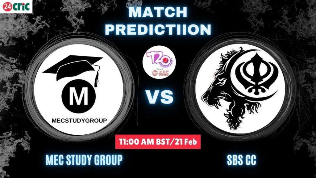 MEC vs SBS ম্যাচ প্রেডিকশন এমইসি স্টাডি গ্রুপ বনাম এসবিএস সিসি, ১৯ তম T20 ম্যাচ